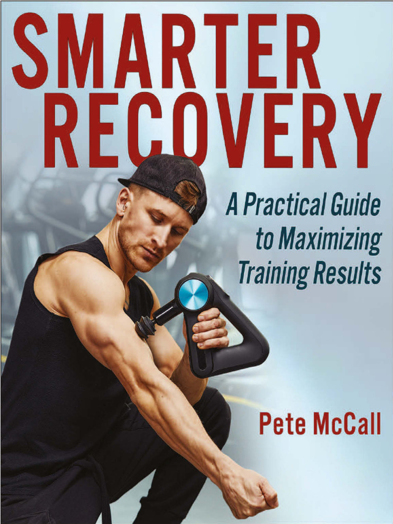 Smarter Recovery A Practical Guide To Maximizing Training Results  9781718214811 9781718214828 9781718214835 - Compress | PDF | Physical  Fitness | Strength Training