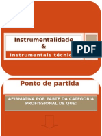 Instrumentalidade e Instrumentos+técnicos