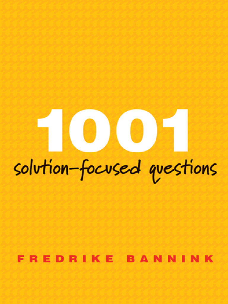 1001 Solution-Focused Questions Handbook For Solution-Focused ...