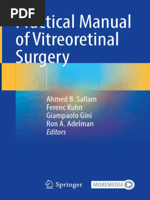 Retinal and Vitreoretinal Surgery: Mastering the Latest Techniques Boyd， Benjamin F. Practical Manual of Vitreoretinal Surgery | PDF