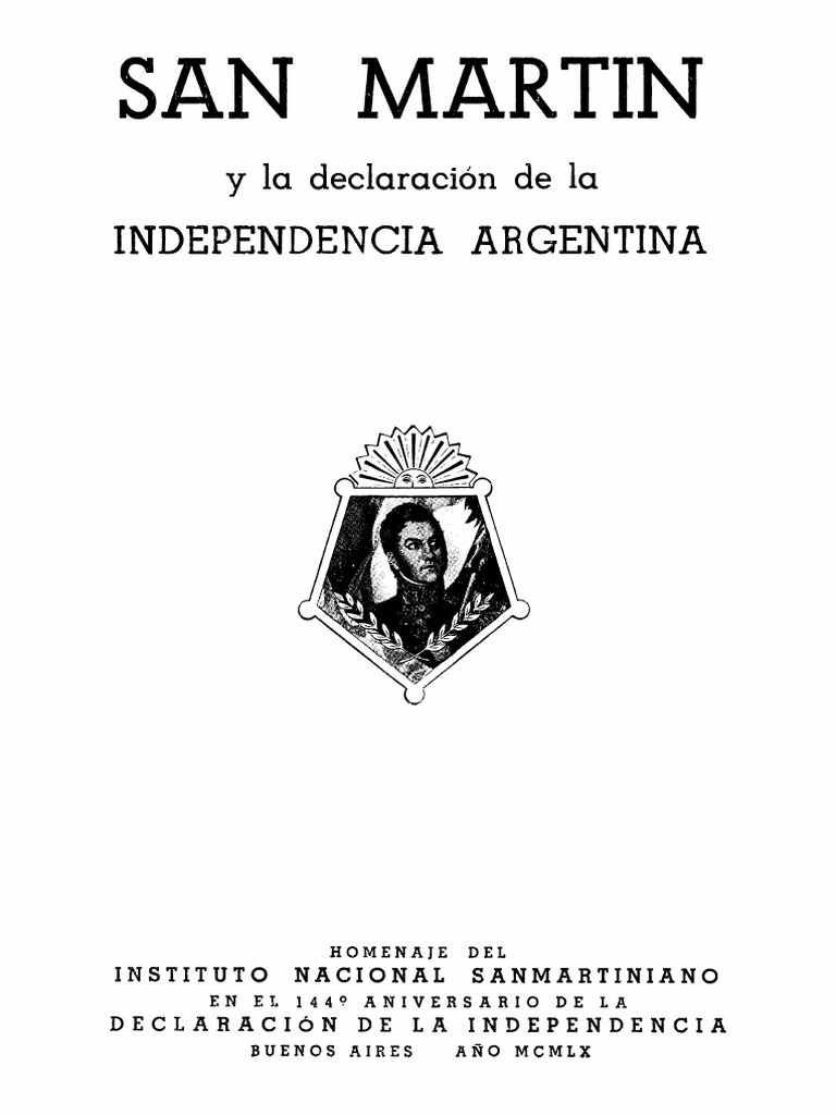 San Martin y La Declaracion de La Independencia Argentina 1960 Ins | PDF