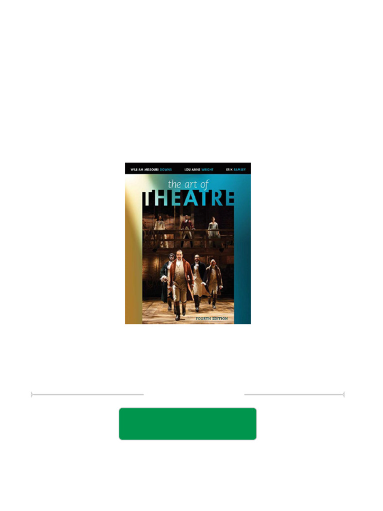 Get The Art of Theatre: Then and Now 4th Edition, (Ebook PDF) Free All