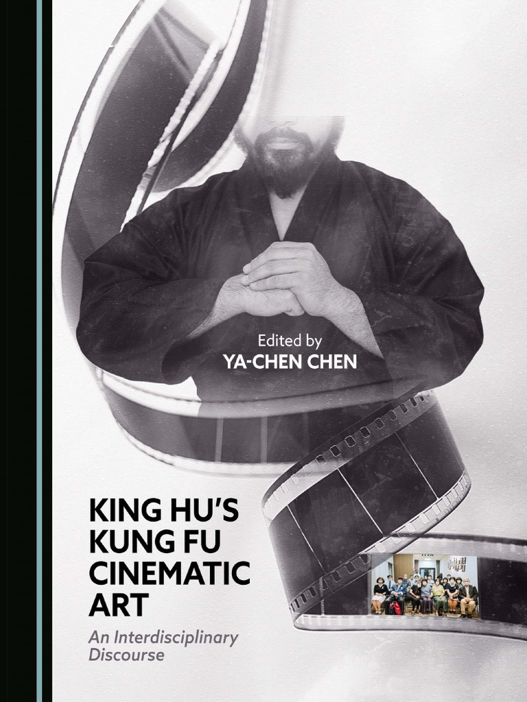 Ya-Chen Chen - King Hu's Kung Fu Cinematic Art - An Interdisciplinary ...