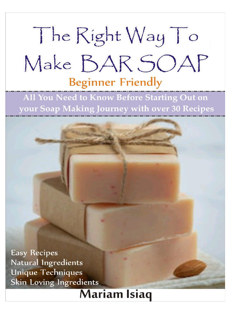 The Right Way To Make BAR SOAP | PDF