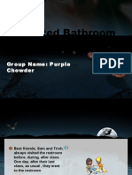 Haunted Bathroom: GR Oup Name: P Urple Chowder
