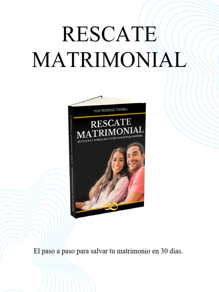 RESCATE MATRIMONIAL - El Paso A Paso para Salvar Tu Matrimonio en 30 Días |  PDF | Matrimonio | Instituciones sociales, image size:768x1024