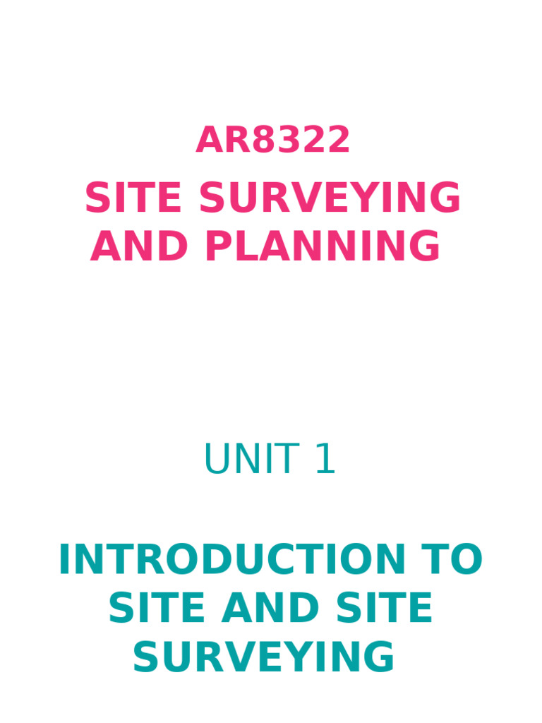 UNIT 1 INTRODUCTION TO SITE AND SITE SURVEYING (Autosaved) | PDF ...