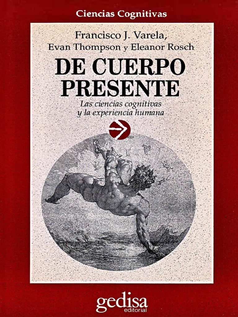 Francisco Varela, Evan Thompson, Eleanor Rosch - de Cuerpo Presente | PDF