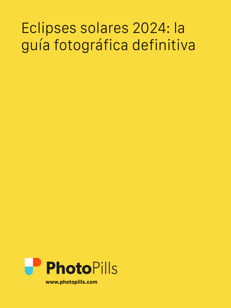 Eclipses Solares 2024 - La Guía Fotográfica Definitiva | PDF