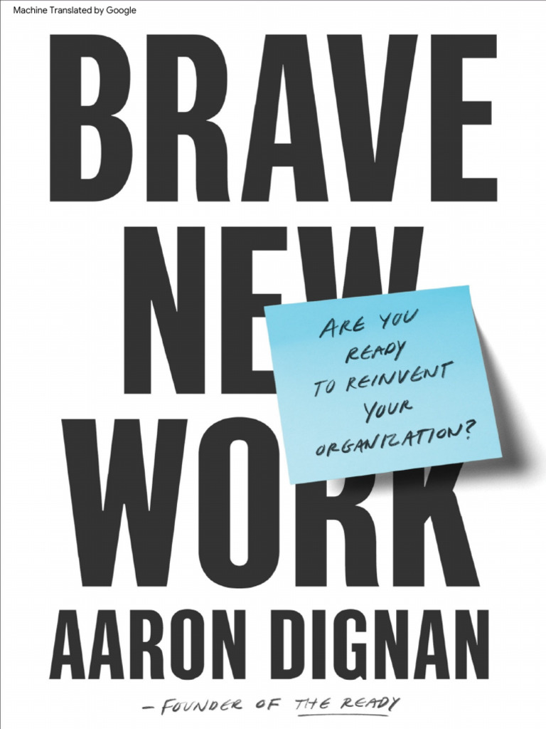 TRAD Aaron Dignan - Brave New Work | PDF