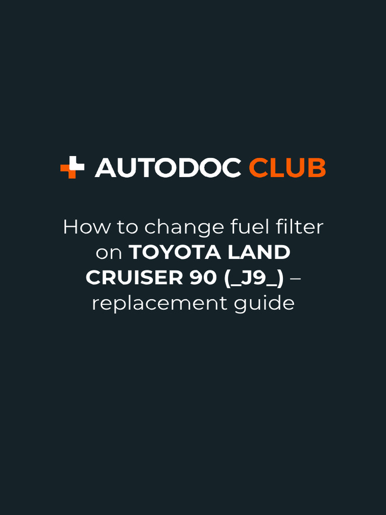 how-to-change-fuel-filter-on-toyota-land-cruiser-90-j9