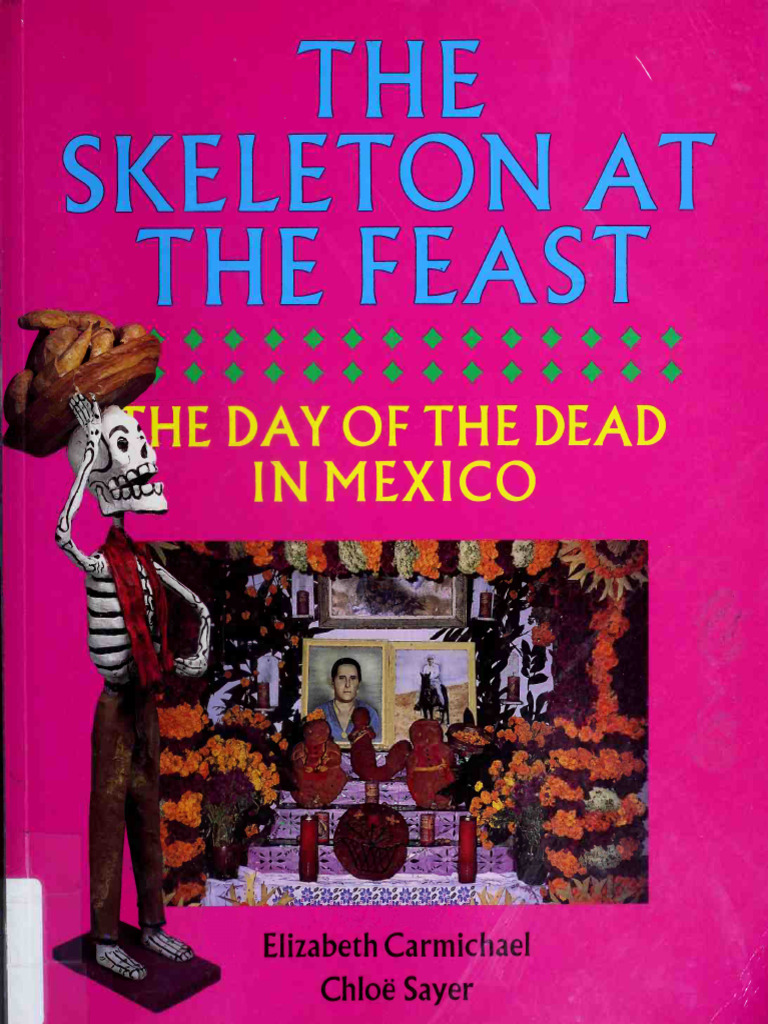 The skeleton at the feast the day of the dead in mexico elizabeth