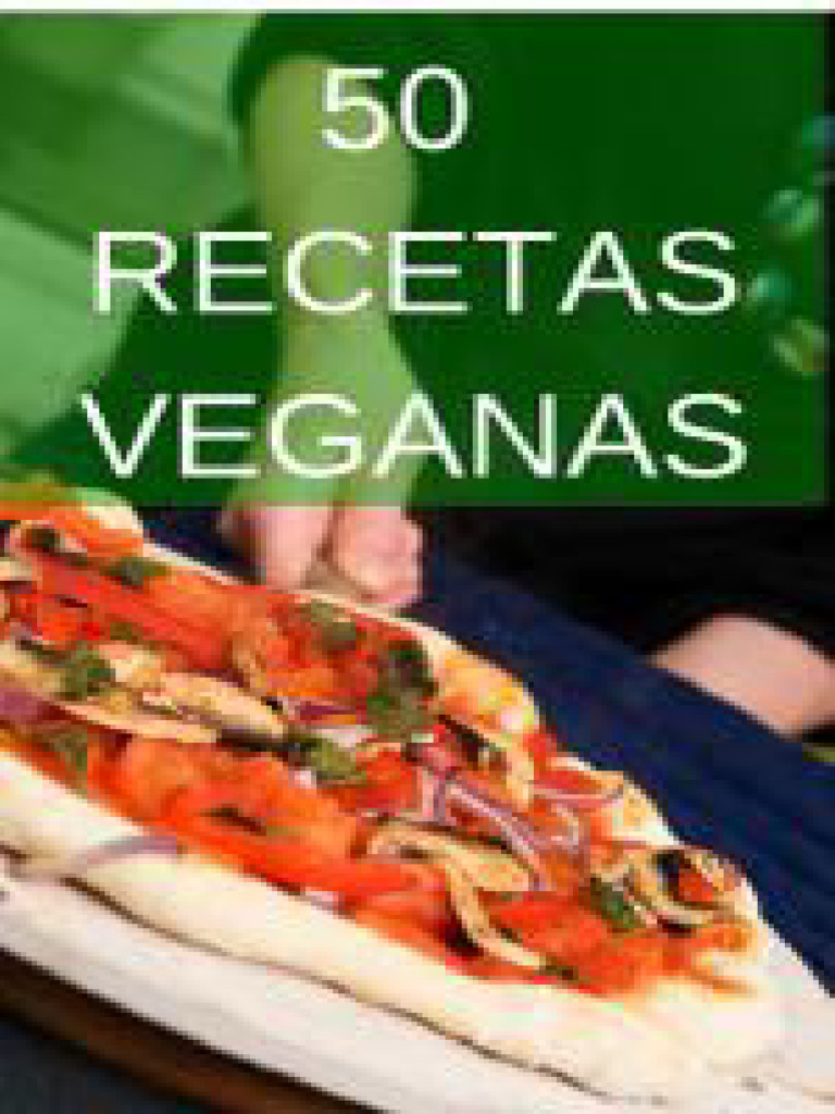 50 Recetas Veganas - Opciones Variadas y Nutritivas para Tus Comidas y ...