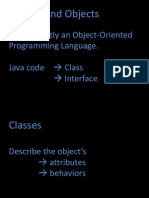 Classes and Objects: Java Is Strictly An Object-Oriented Programming Language. Java Code Class Interface