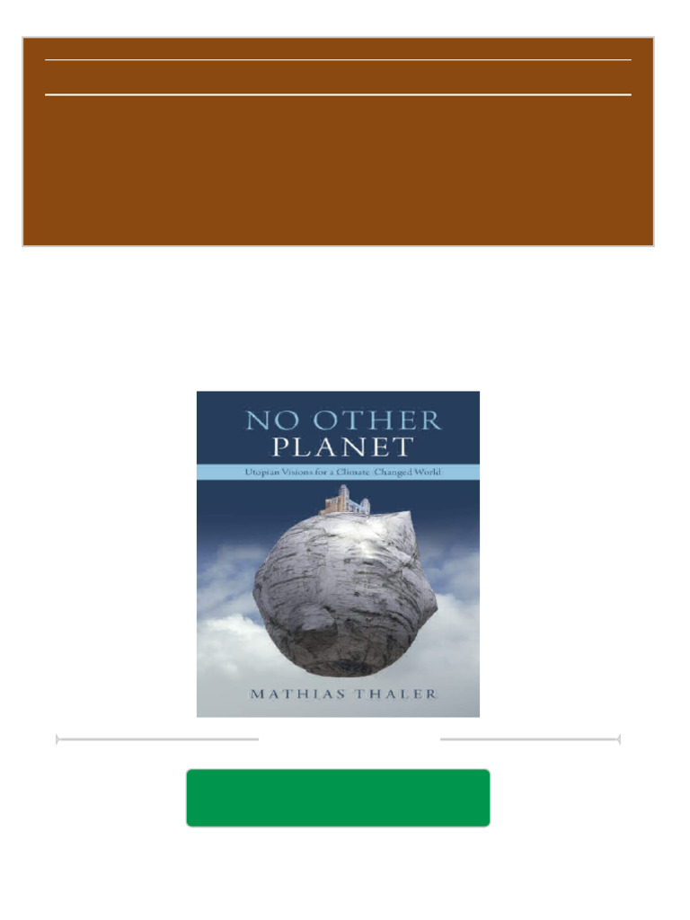 No Other Planet Utopian Visions For A Climate Changed World Mathias ...