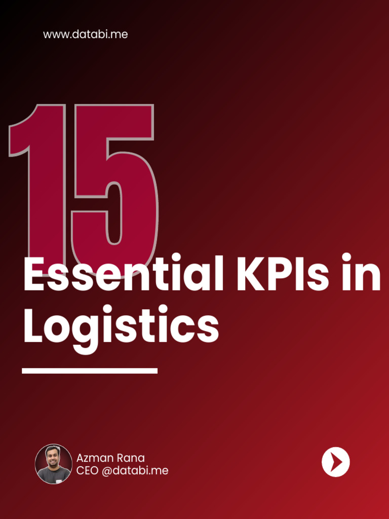 15 Essential KPIs For Logistics 1721920401 | PDF | Cargo | Accuracy And ...