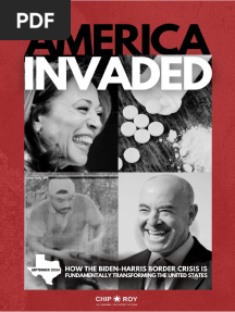 America Invaded - How The Biden-Harris Border Crisis Is Fundamentally Transforming The United States