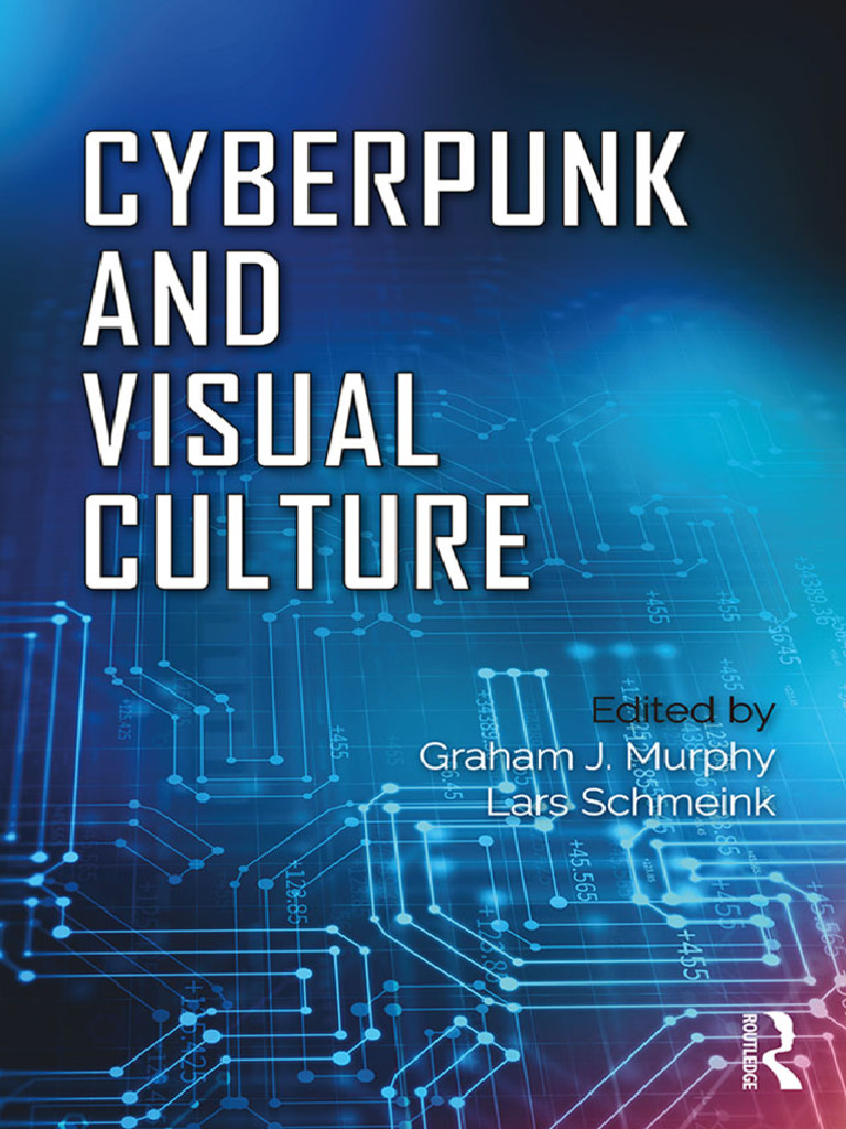 Graham Murphy Lars Schmeink Cyberpunk and Visual Culture Routledge 2017 ...
