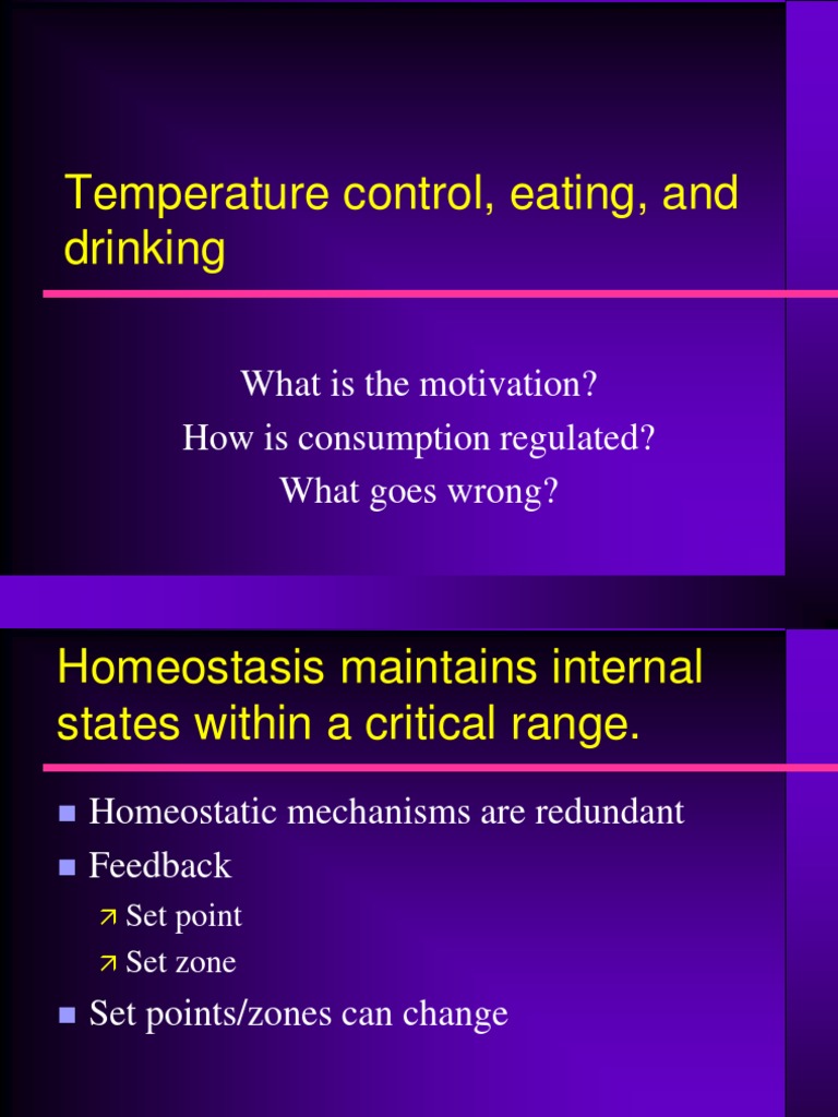 Temperature Control, Eating, and Drinking What Is The Motivation? How