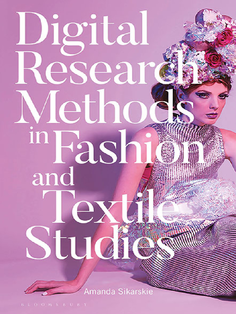 Digital Research Methods in Fashion and Textile Studies | PDF