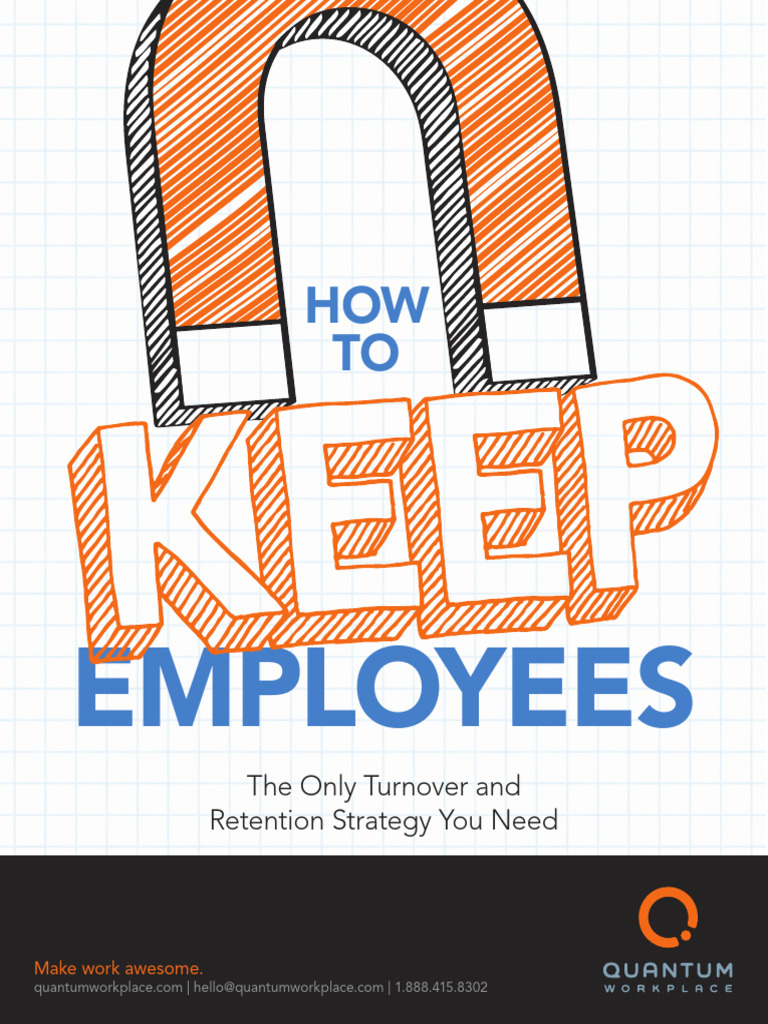 How To Keep Employees The Only Turnover And Retention Strategy You Need