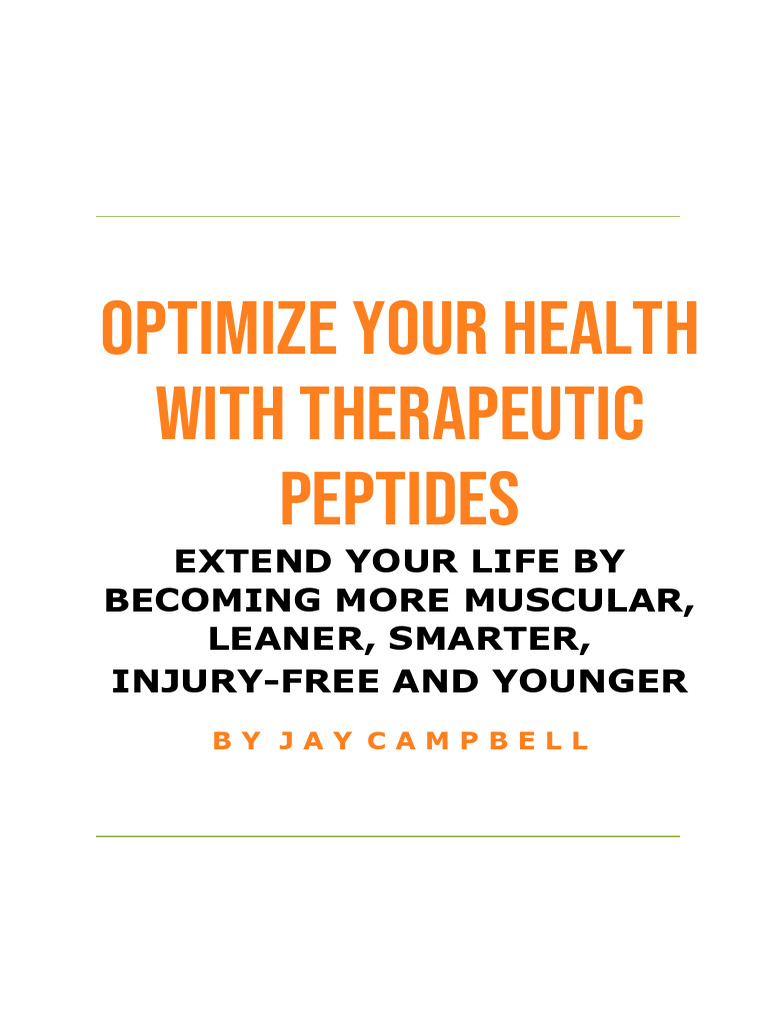 Optimize Your Health With Therapeutic Peptides Extend Your - Jay Campbell Nick Andrews - 1, 2023