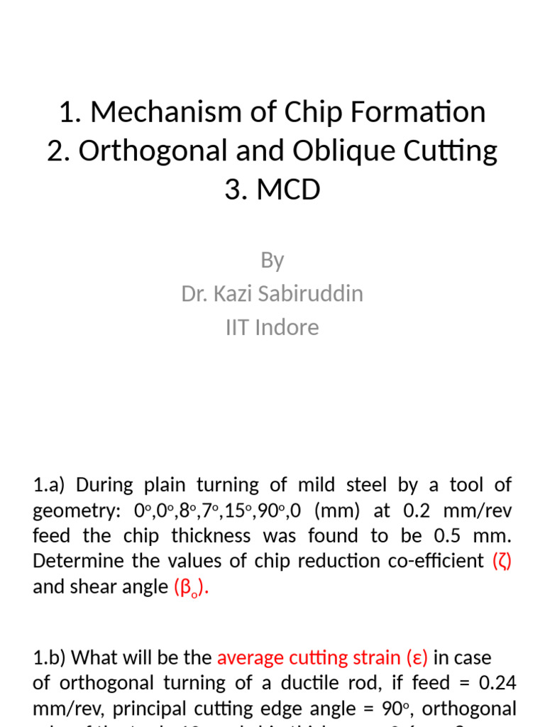 Mechanism of Chip Formation 2. Orthogonal and Oblique Cutting 3. MCD | PDF