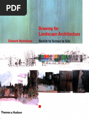 Drawing For Landscape Architecture Sketch To Screen To Site