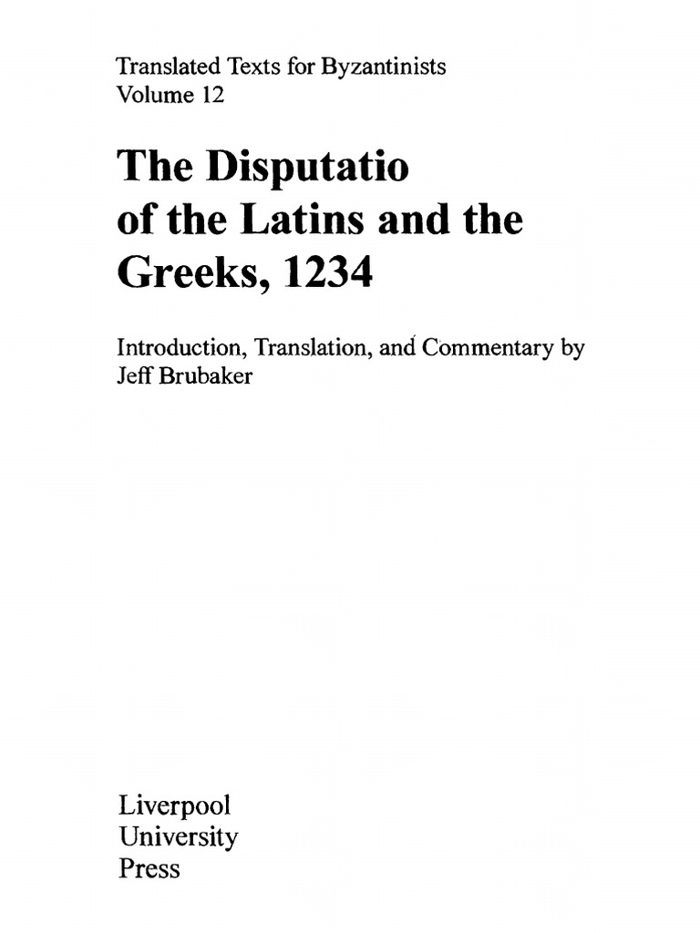 BRUBAKER, Jeff. The Disputatio of The Latins and The Greeks, 1234 ...
