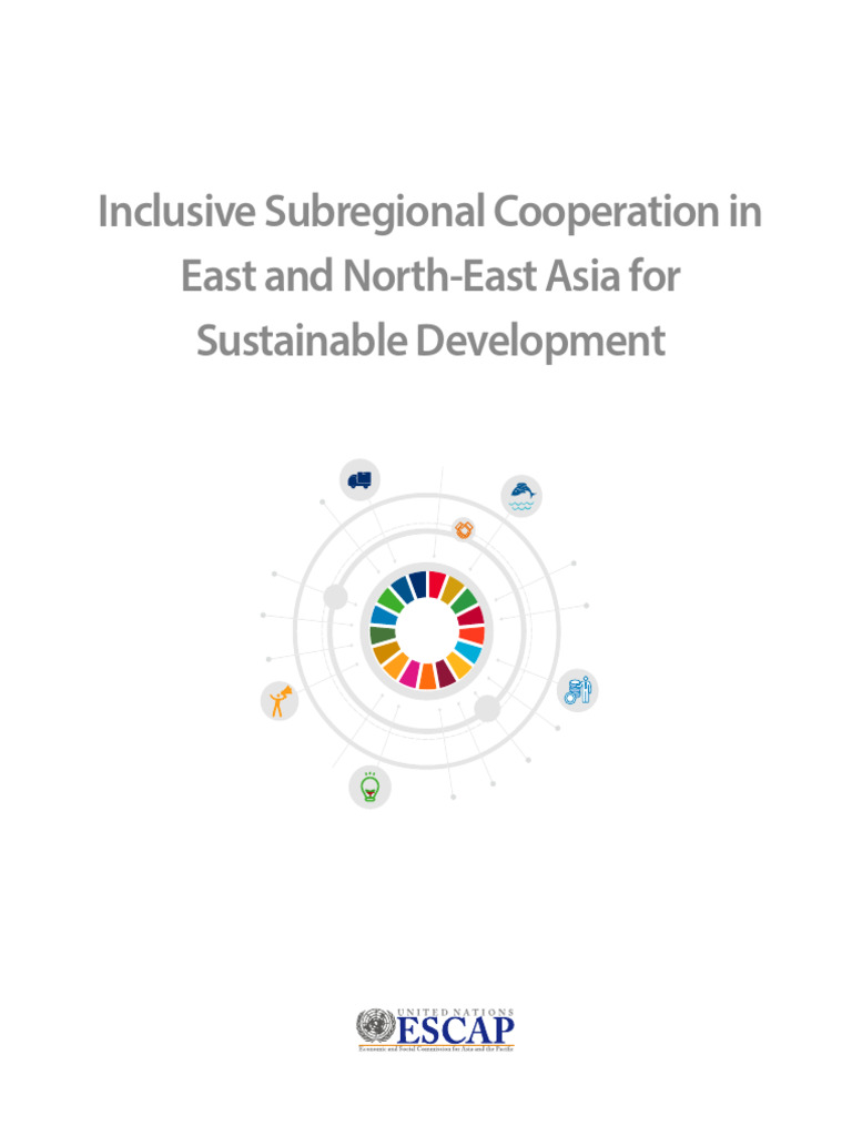 ESCAP 2020 RP Inclusive Subregional Cooperation East North East Asia ...