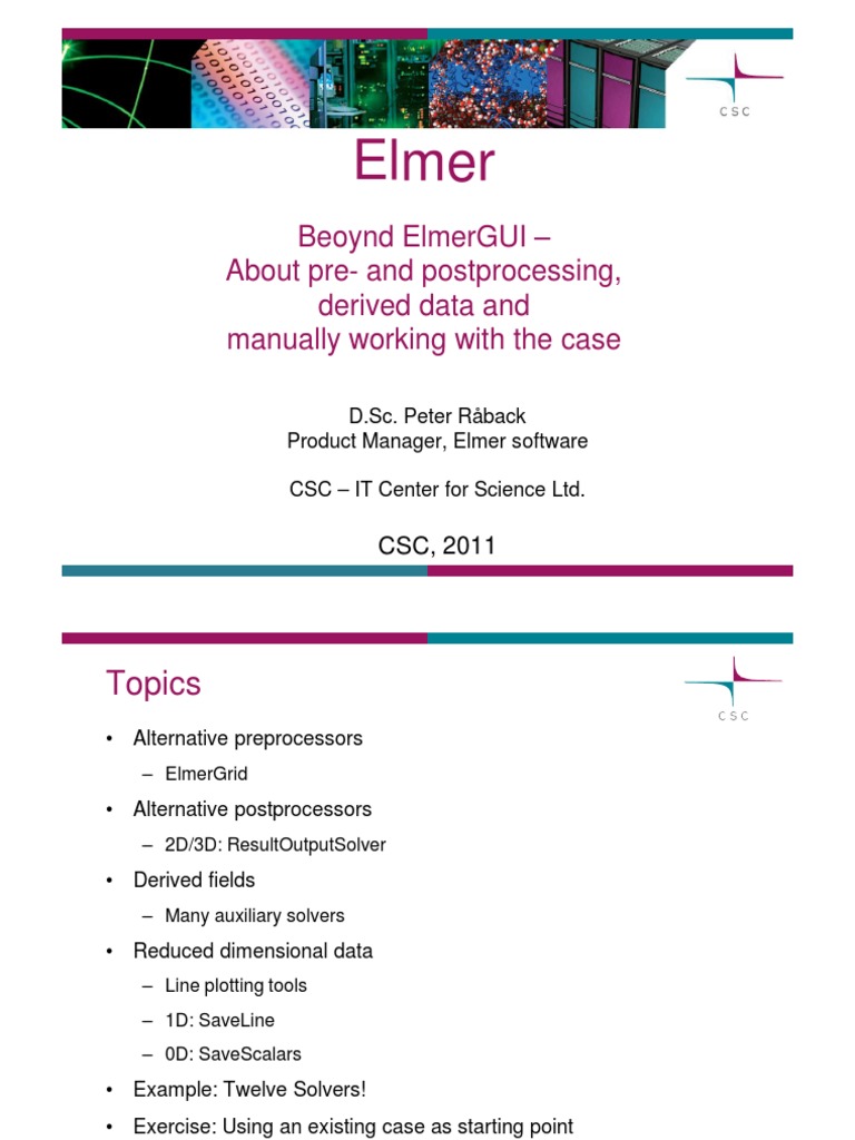 Elmer: Beoynd Elmergui - About Pre-And Postprocessing, Derived Data and ...