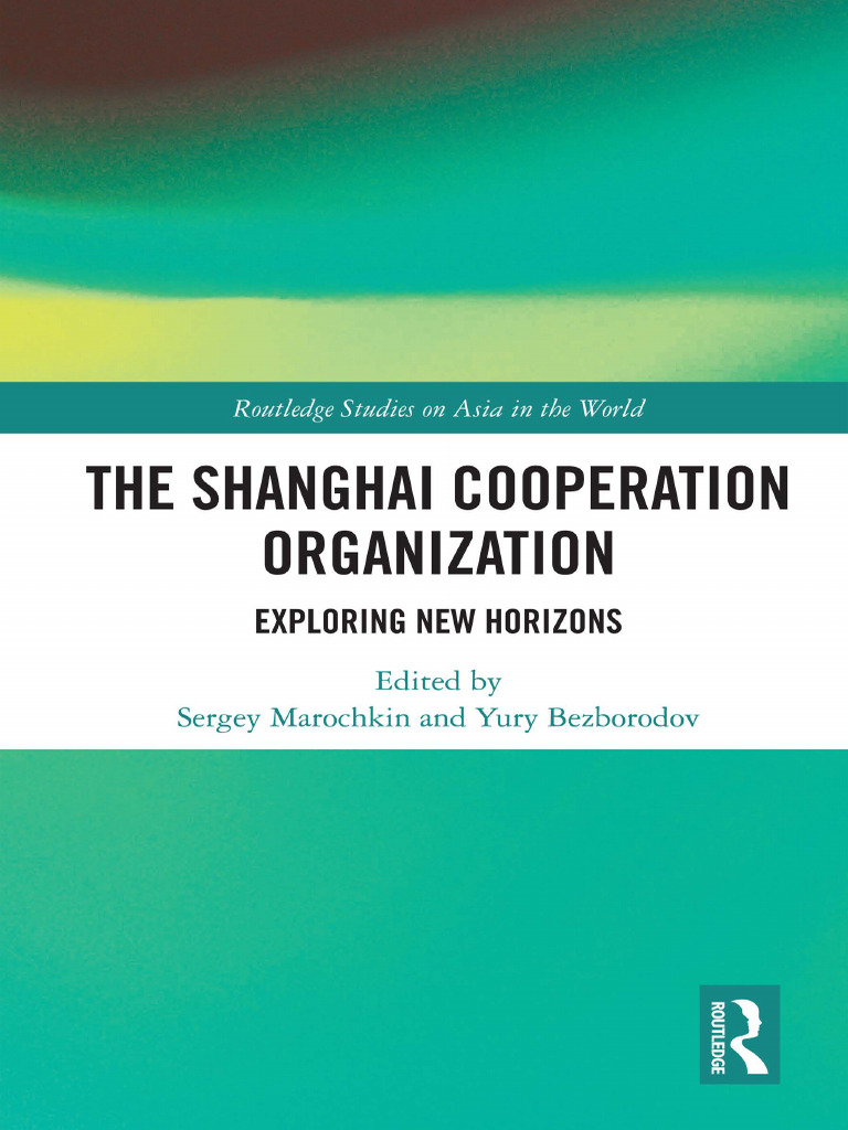 The Shanghai Cooperation Organization Exploring New Horizons (Taylor ...
