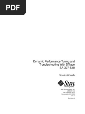 Dynamic Performance Tuning and Troubleshooting With DTrace (SA-327