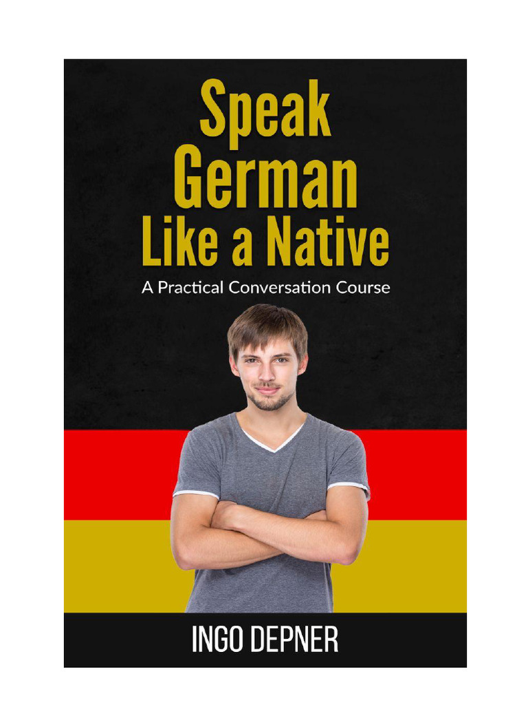 Speak German Like a Native: A Course | PDF | Language Arts & Discipline