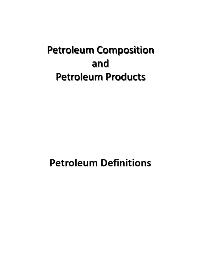 Lec 03 - Petroleum Composition and Products | PDF | Petroleum | Science ...