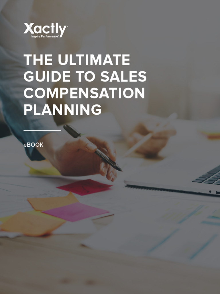 The Ultimate Guide To Sales Compensation Planning | PDF