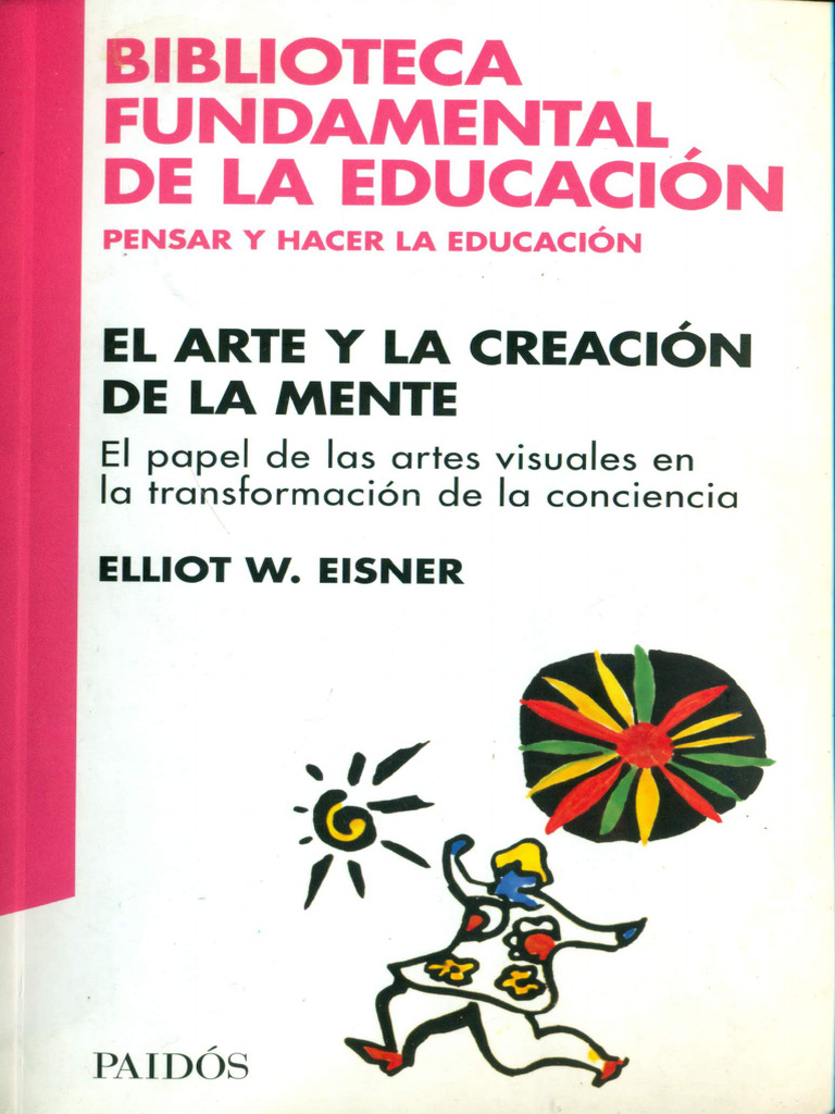 Eisner, E. - El Arte y La Creación de La Mente - Introducción y Cap. II ...