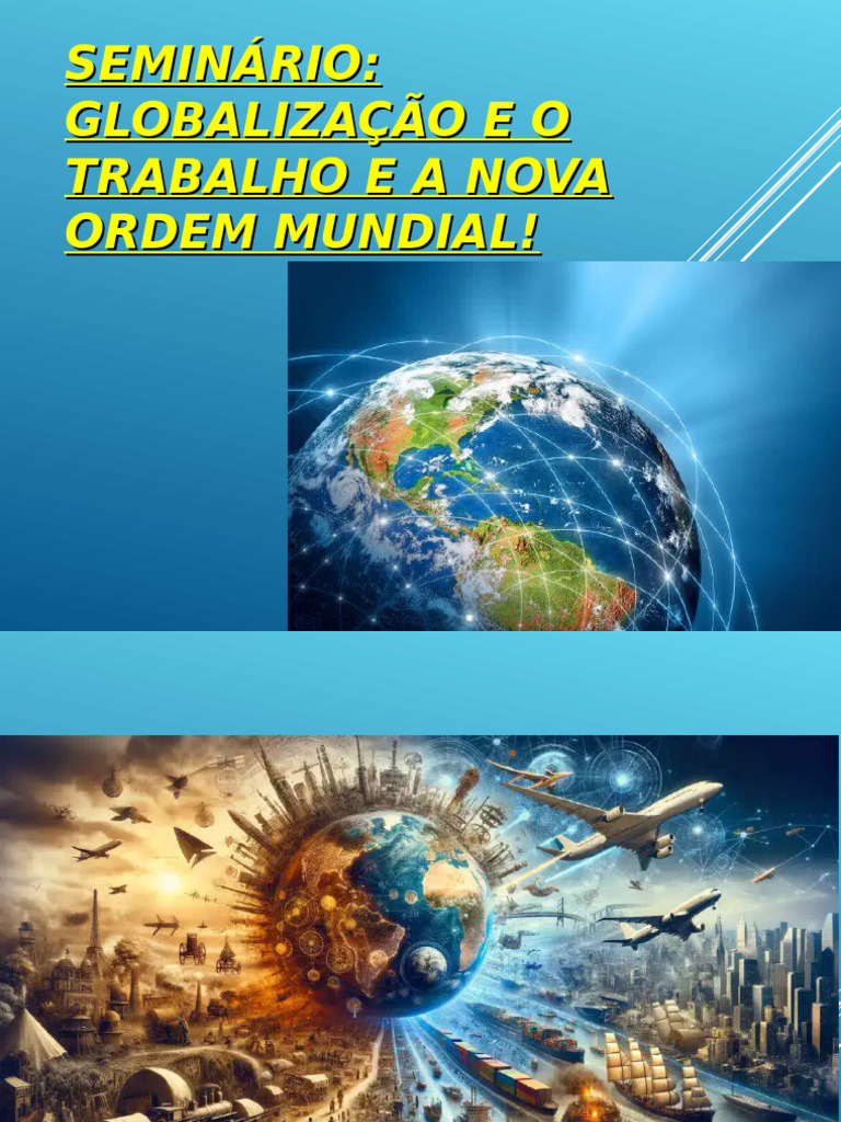 7.2 Seminário - A Globalização e Nova Ordem Mundial 3º A | PDF