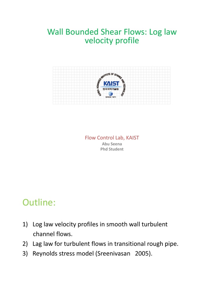 Wall Bounded Shear Flows Log Law Wall Bounded Shear Flows Log Law