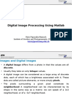 Digital Image Processing Using Matlab: Haris Papasaika-Hanusch Institute of Geodesy and Photogrammetry, ETH Zurich
