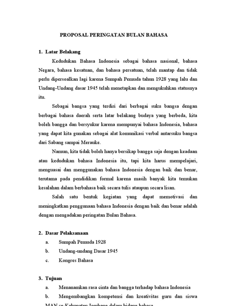 Proposal An Bulan Bahasa Untuk itudengan adanya kegiatan peringatan bulan bahasa yang kedua di SMPN 1 Cibatu ini diharapakan semua lapisan masyarakat khususnya pelajar dapat menggunakan bahasa Indonesia dengan sesuai.