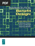 Pharmaceutical Benefit Design: Helping Employers Understand, Assess, Select and Manage Pharmacy Benefits