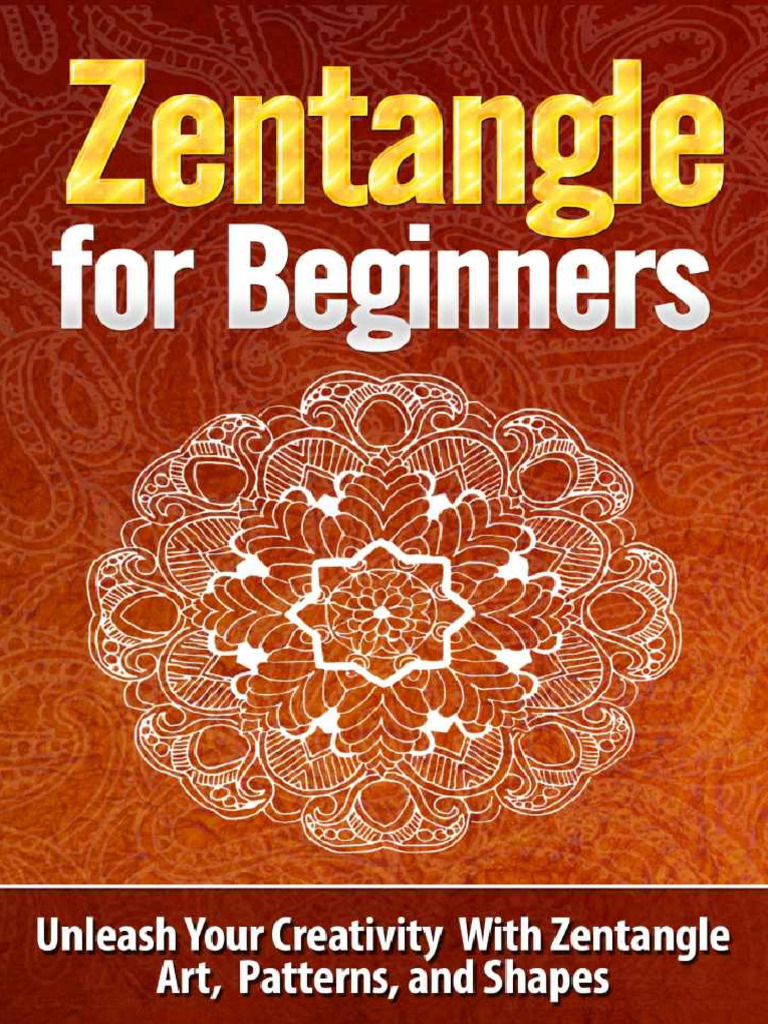 Zentangle For Beginners Unleash Your Creativity With Zentangle Art ...