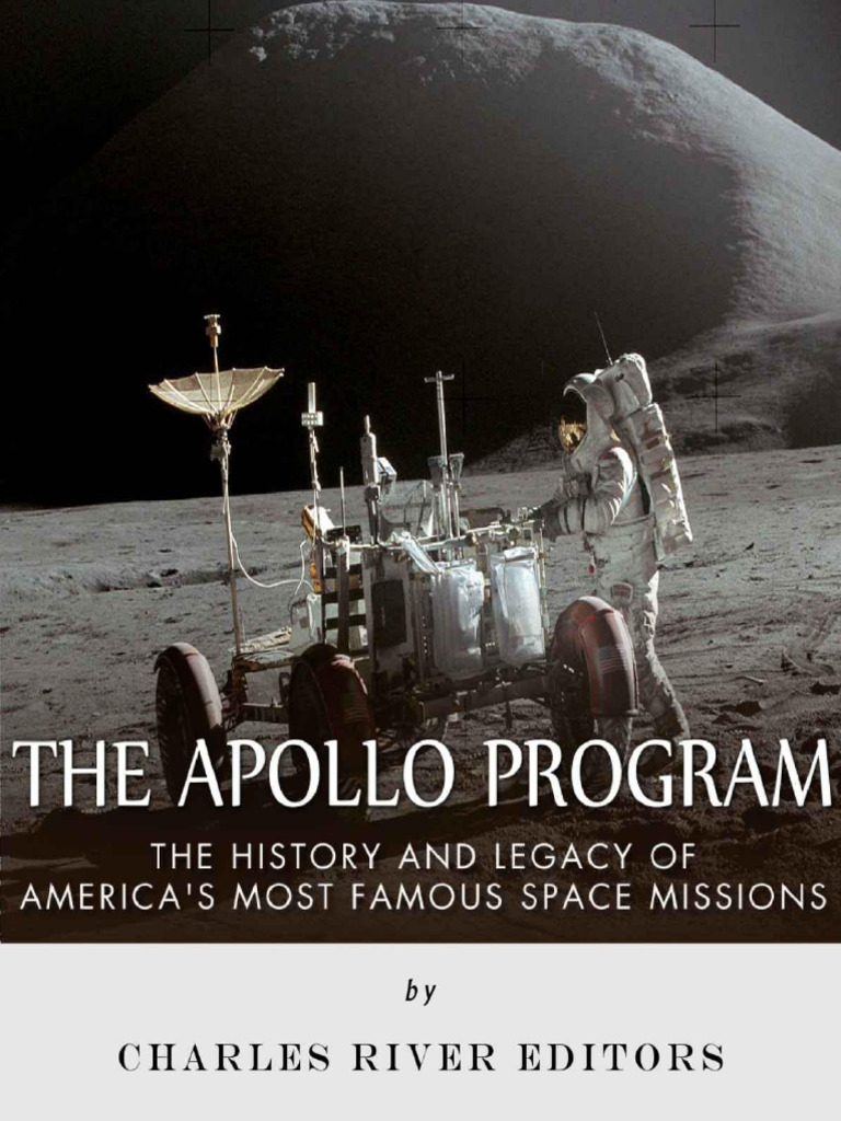 The Apollo Program - The History and Legacy of America's Most Famous ...