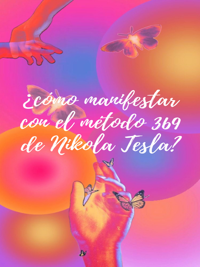 Como Manifestar Con El Metodo 369 de Nikola Tesla. | PDF