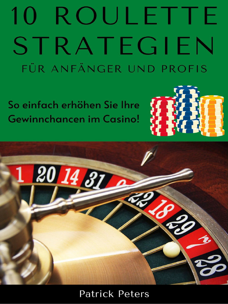 10 Roulette Strategien Für Anfänger Und Profis So | PDF