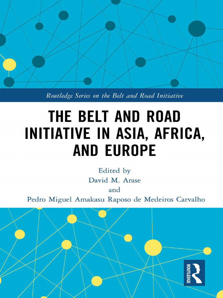 The Belt and Road Initiative in Asia, Africa, and Europe (David M ...