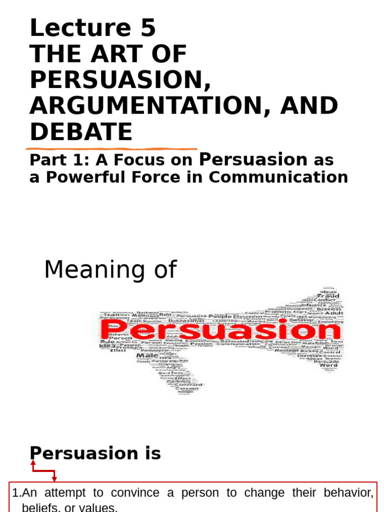Part 1 Lecture 5-The Art of Persuasion in Communication | PDF