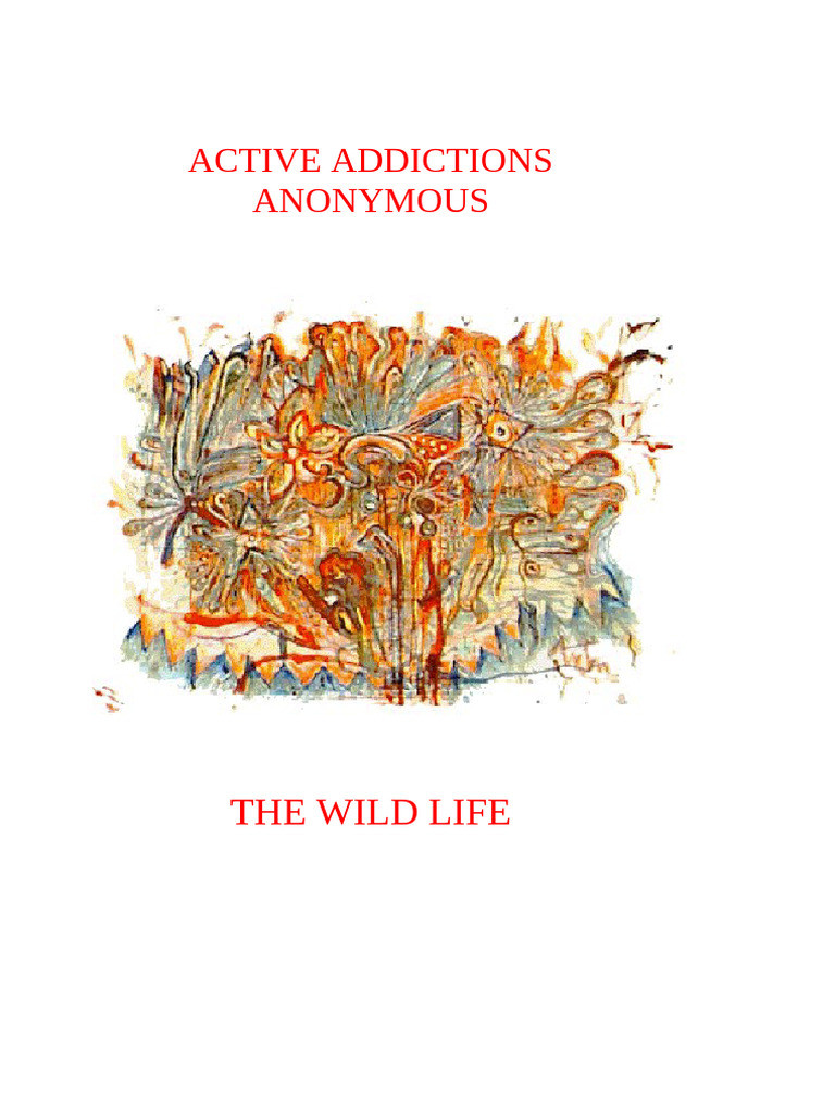 Active Addictions Anonymous - The Wild Life | PDF