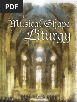 The Musical Shape Of The Liturgy Gregorian Chant Mass - 